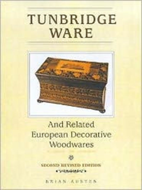 Tunbridge Ware and Related European Decorative Woodwares