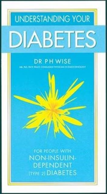 Understanding Your Diabetes Non Insulin: for People with Non-insulin-dependent (type 2) Diabetics