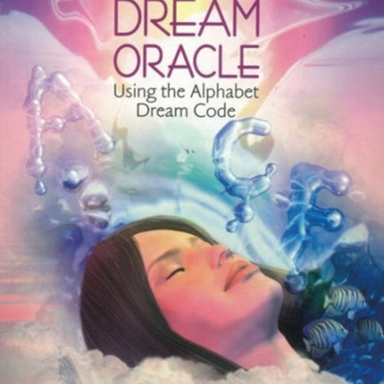 The Dream Oracle: Using the Alphabet Dream Code