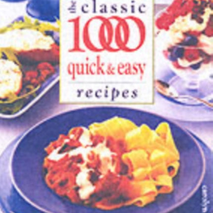 The Classic 1000 Quick and Easy Recipes