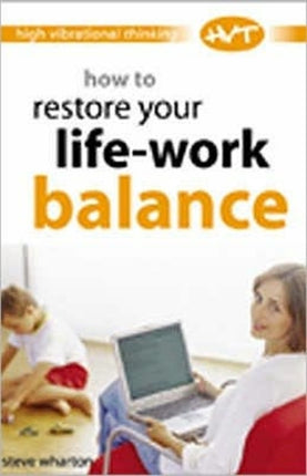 How to Restore Your Life-work Balance