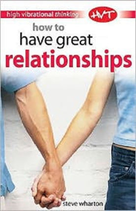 How to Have Great Relationships