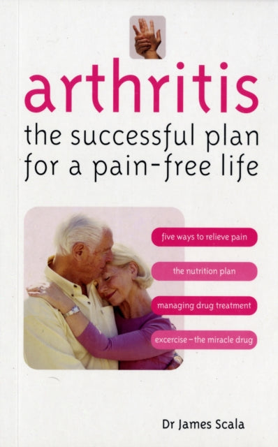 Arthritis: The Successful Plan for a Pain-free Life