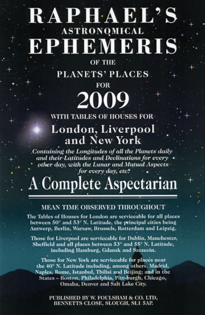 Raphaels Astronomical Ephemeris: Of the Planets' Places for 2009: 2009