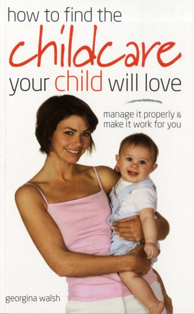 Find Childcare Your Child Will Love: Manage it Properly and Make it Work for You