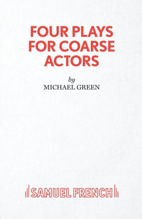 Four Plays for Coarse Actors