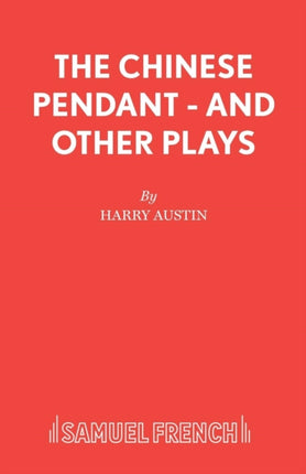 Chinese Pendant and Other Plays