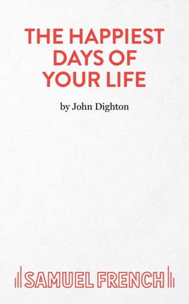 The Happiest Days of Your Life