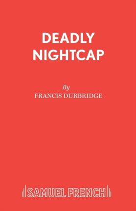 Deadly Nightcap Acting Edition S