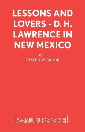 Lessons and Lovers  D H Lawrence in New Mexico