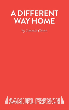A Different Way Home  A Play