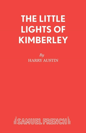 The Little Lights of Kimberley and Other Plays