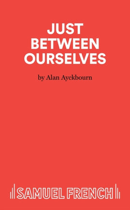 Just Between Ourselves