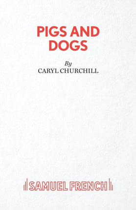 Pigs and Dogs