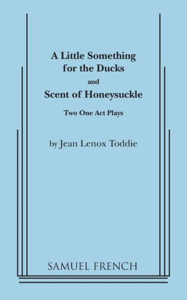A Little Something for the Ducks and Scent of Honeysuckle