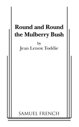 Round and Round the Mulberry Bush