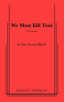 We Must Kill Toni