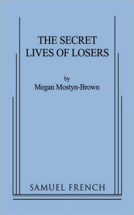 The Secret Lives of Losers