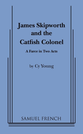 James Skipworth and the Catfish Colonel
