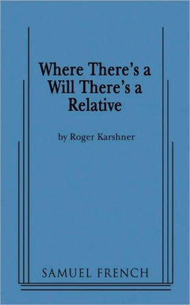 Where Theres a Will Theres a Relative