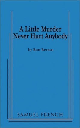 A Little Murder Never Hurt Anybody