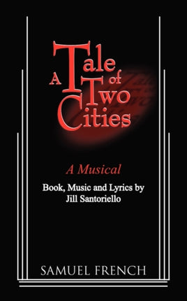 A Tale of Two Citites  A Musical
