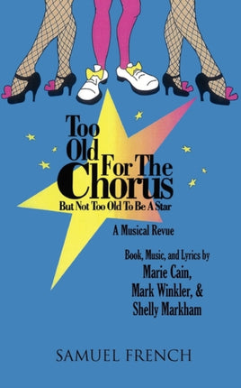 Too Old for the Chorus But Not Too Old to Be a