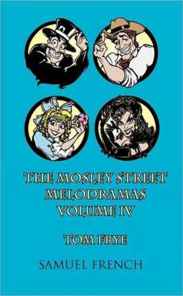 The MosLey Street Melodramas Vol. 4