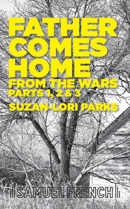 Father Comes Home From the Wars Parts 1 2  3