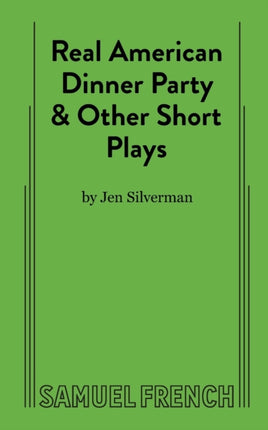 Real American Dinner Party  Other Short Plays