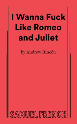 I Wanna Fuck Like Romeo and Juliet