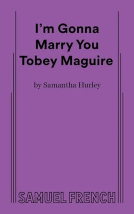 Im Gonna Marry You Tobey Maguire