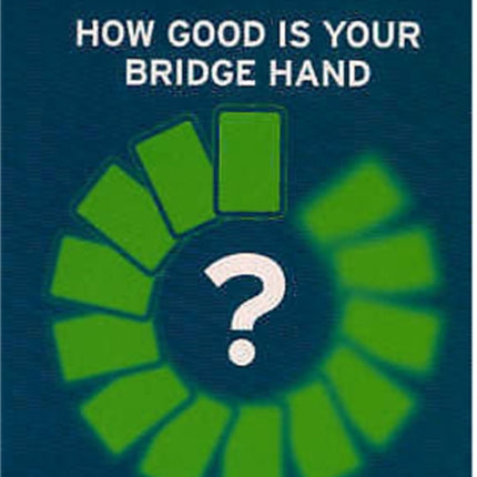 How Good Is Your Bridge Hand