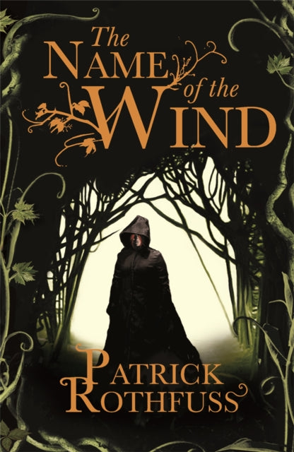 The Name of the Wind: The legendary must-read fantasy masterpiece