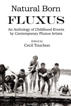 Natural Born Fluxus  Childhood Event Scores by Fluxus Artists