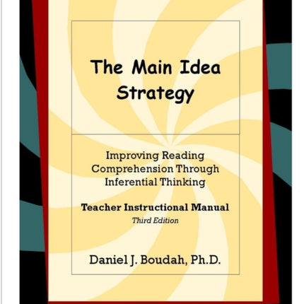 The Main Idea Strategy Improving Reading Comprehension Through Inferential Thinking Teacher Instructional Manual 2nd Edition