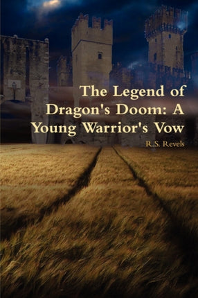 The Legend of Dragons Doom A Young Warriors Vow