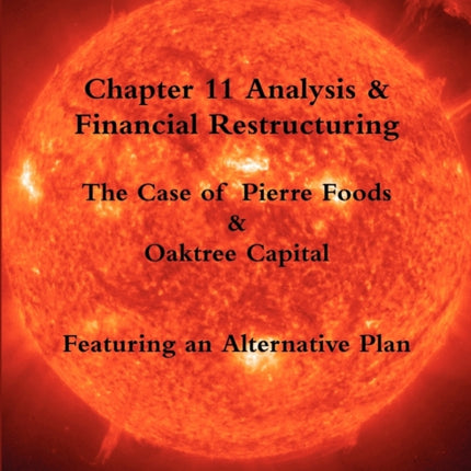 Chapter 11 Analysis  Financial Restructuring The Case of Pierre Foods  Oaktree Capital