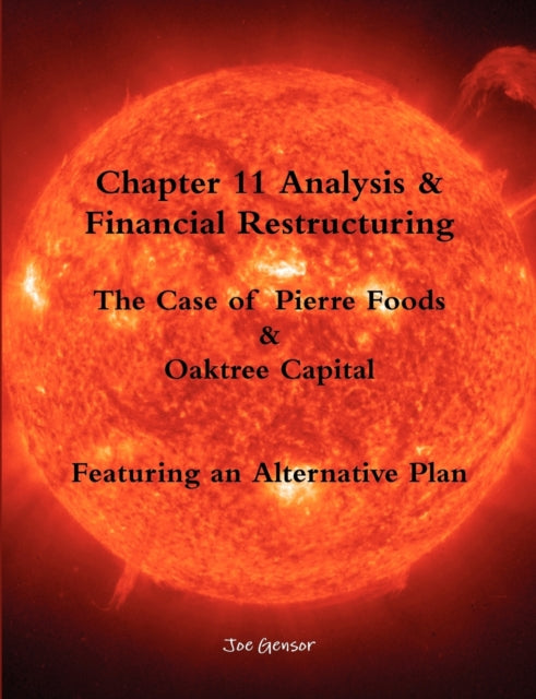 Chapter 11 Analysis  Financial Restructuring The Case of Pierre Foods  Oaktree Capital