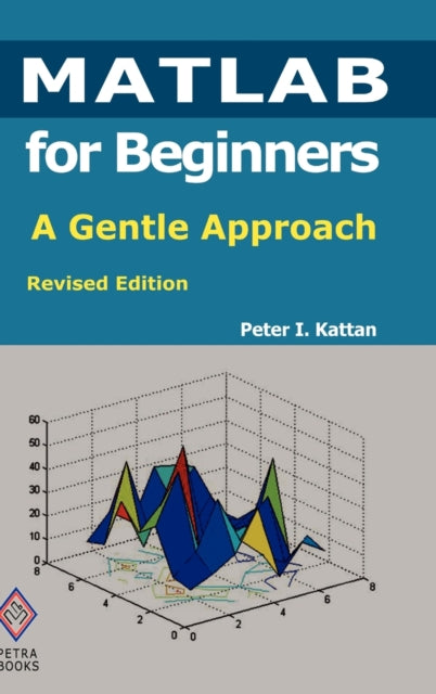 MATLAB for Beginners A Gentle Approach Revised Edition