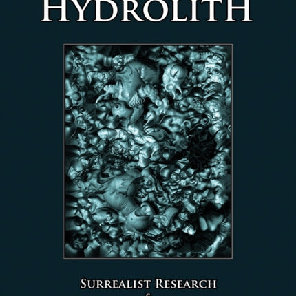 Hydrolith Surrealist Research  Investigations