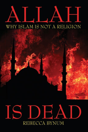 Allah Is Dead Why Islam is Not a Religion