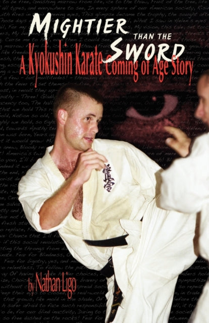 Mightier Than the Sword A Kyokushin Karate Coming of Age Story