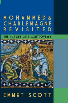 Mohammed and Charlemagne Revisited The History of a Controversy