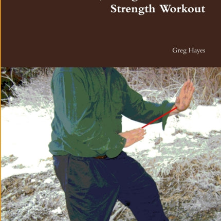 Axe Hand Hsingi  Internal Strength Workout