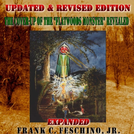 The Braxton County Monster Updated  Revised Edition The Coverup of the Flatwoods Monster Revealed Expanded
