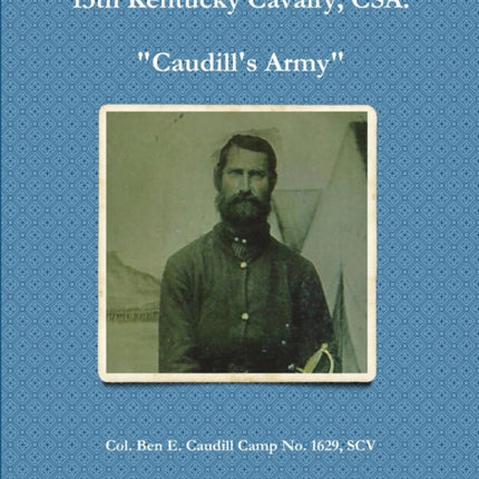 13th Kentucky Cavalry CSA  Caudills Army