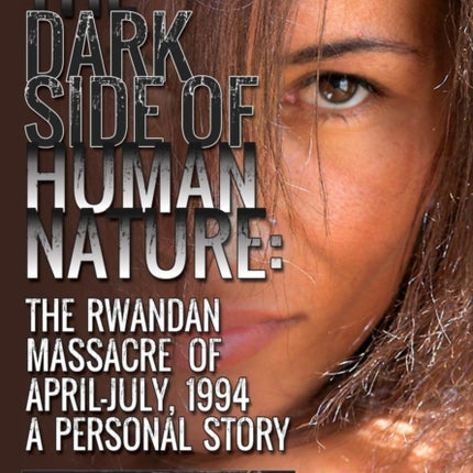 The Dark Side of Human Nature The Rwandan