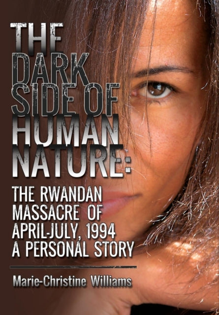 The Dark Side of Human Nature The Rwandan