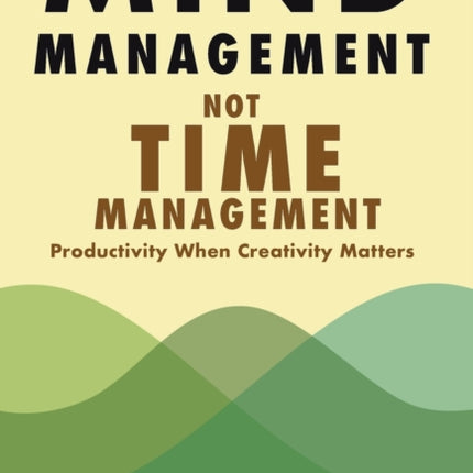 Mind Management Not Time Management